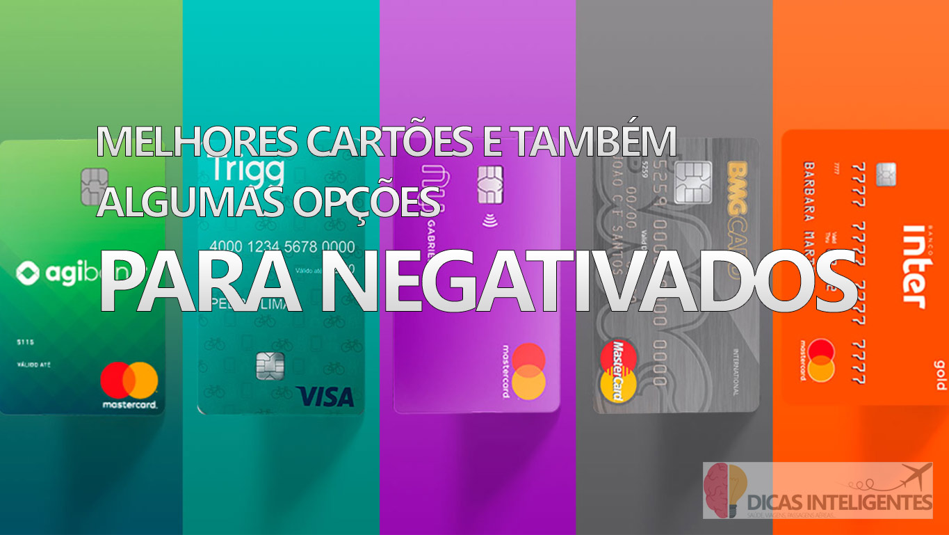 Os principais cartões de crédito do mercado e opções para negativados